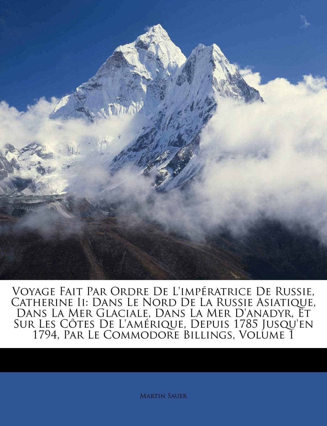 Voyage Fait Par Ordre De L'impratrice De Russie, Catherine Ii: Dans Le Nord De La Russie Asiatique, Dans La Mer Glaciale, Dans,Used