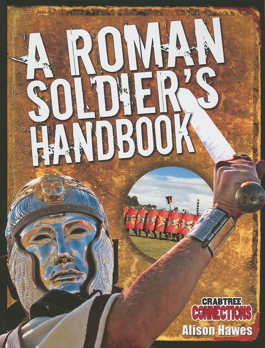 A Roman Soldier's Handbook (Crabtree Connections Level 2  AboveAverage),Used