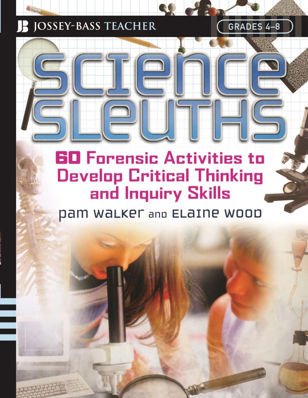 Science Sleuths: 60 Activities to Develop Science Inquiry and Critical Thinking Skills, Grades 48,Used