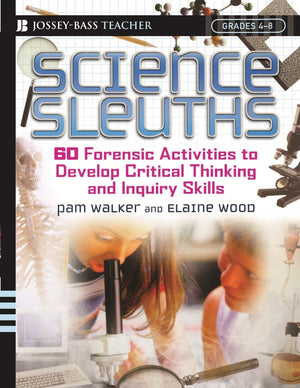 Science Sleuths: 60 Activities to Develop Science Inquiry and Critical Thinking Skills, Grades 48,Used