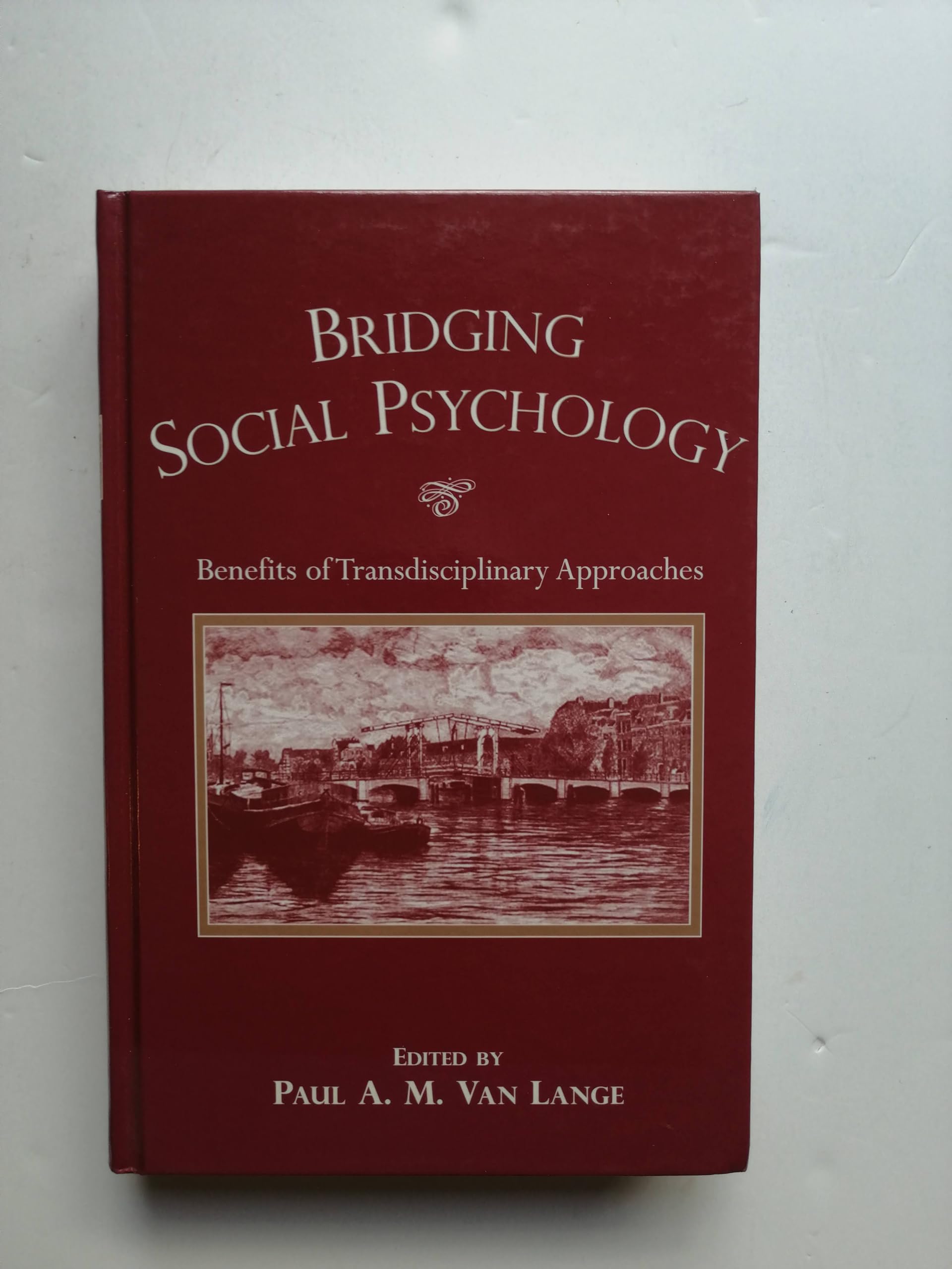 Bridging Social Psychology: Benefits Of Transdisciplinary Approaches,Used