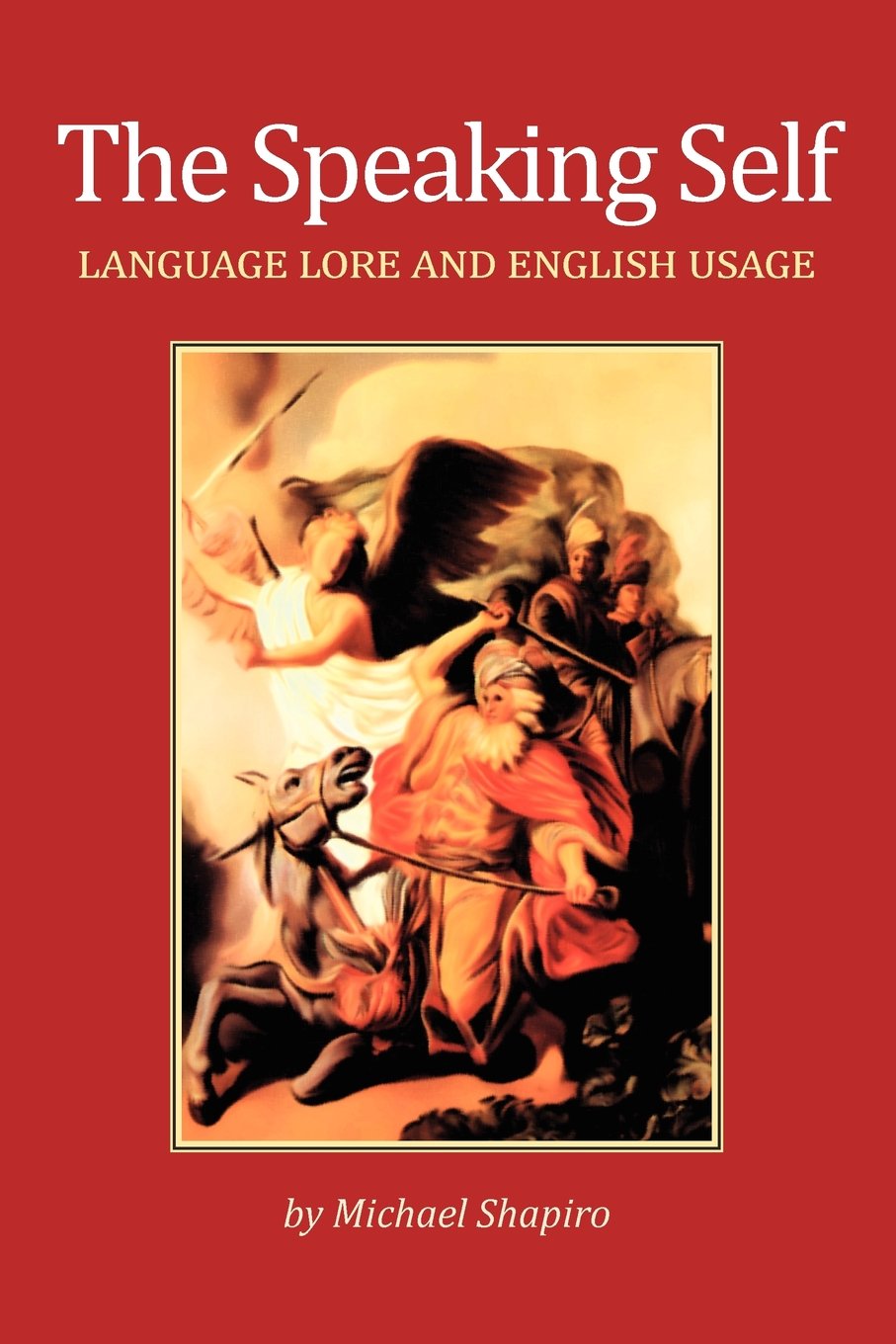 The Speaking Self: Language Lore and English Usage,Used