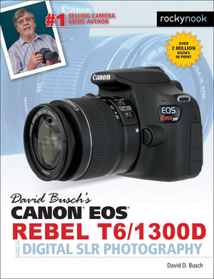 David Busch's Canon EOS Rebel T6/1300D Guide to Digital SLR Photography (The David Busch Camera Guide Series),Used