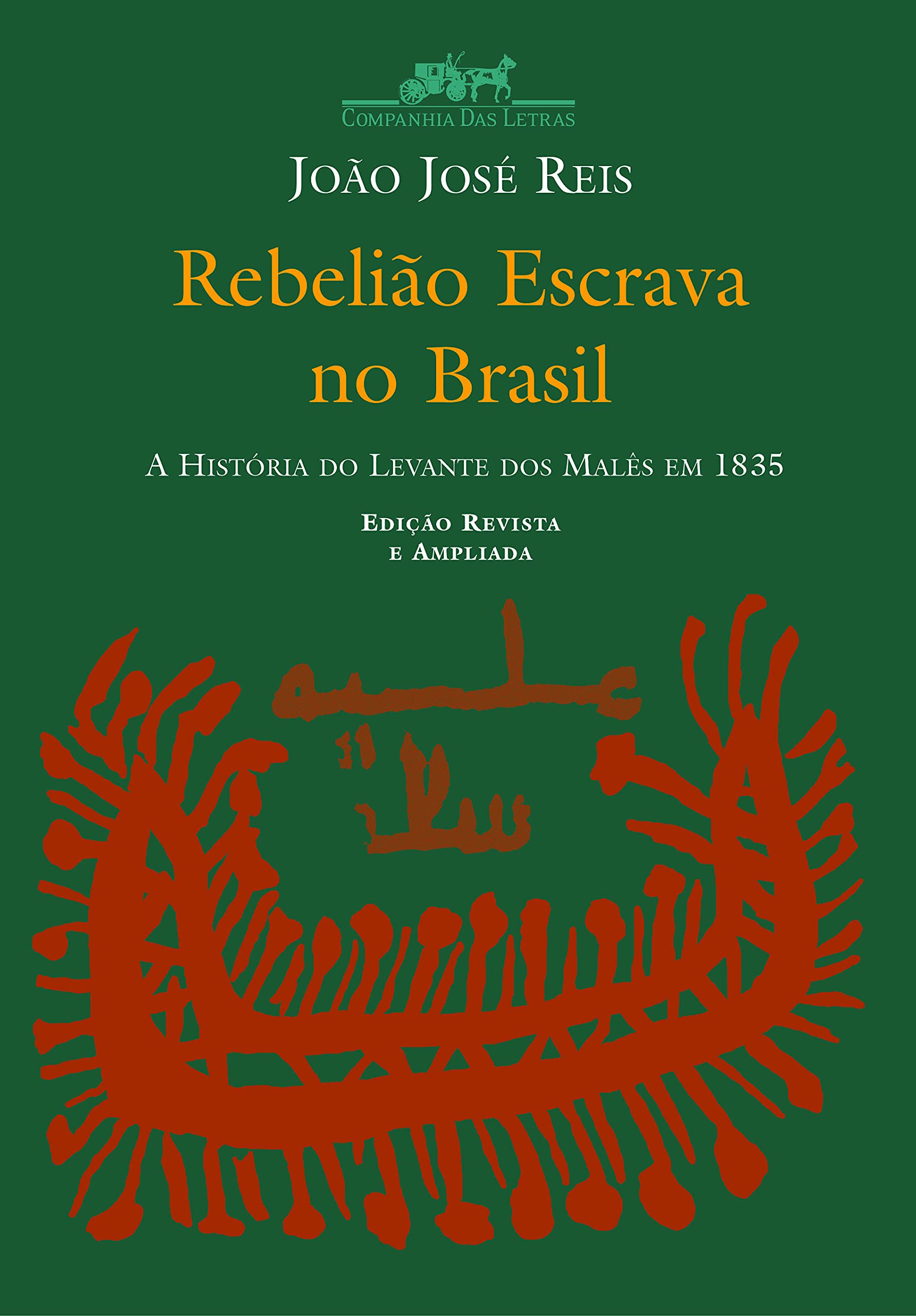Rebeliao Escrava no Brasil: A Historia do Levante dos Males em 1835,Used