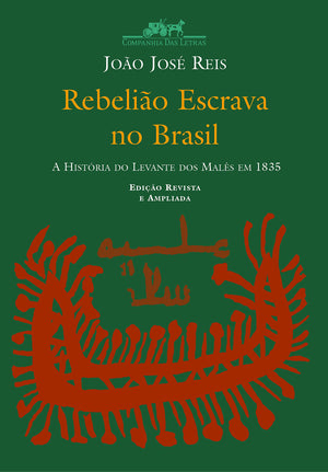 Rebeliao Escrava no Brasil: A Historia do Levante dos Males em 1835,Used