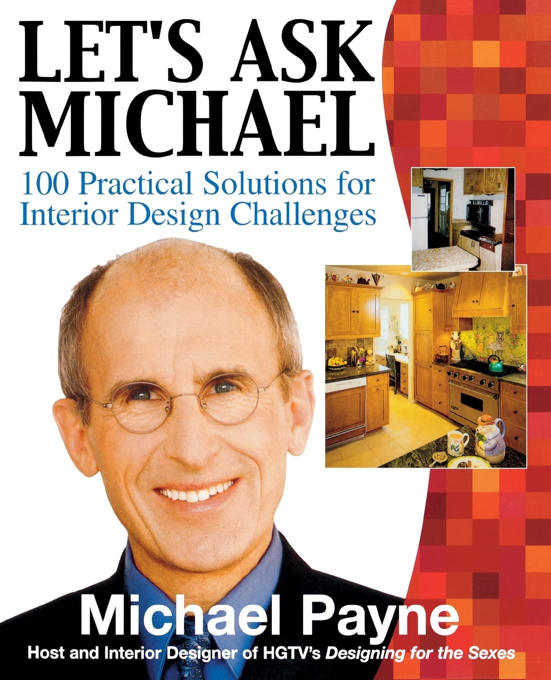 Let'S Ask Michael : 100 Practical Solutions For Interior Design Challenges
