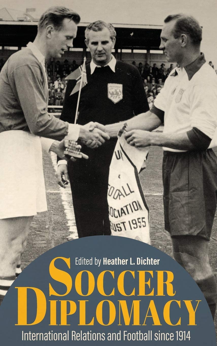 Soccer Diplomacy: International Relations And Football Since 1914 (Studies In Conflict Diplomacy Peace),Used