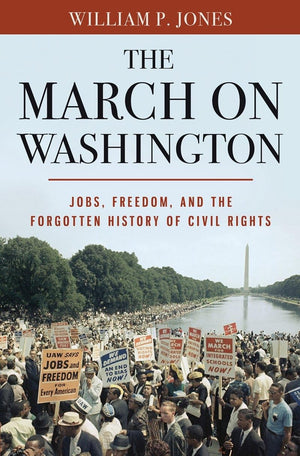 The March on Washington: Jobs, Freedom, and the Forgotten History of Civil Rights,Used