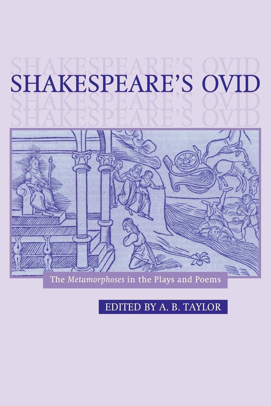 Shakespeare's Ovid: The Metamorphoses in the Plays and Poems,Used