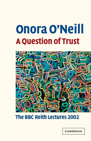 A Question of Trust: The BBC Reith Lectures 2002,New