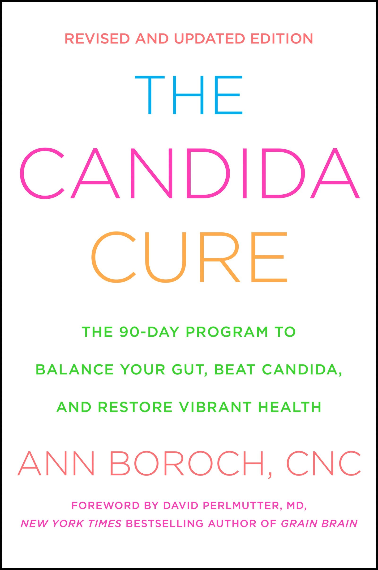 The Candida Cure: The 90Day Program To Balance Your Gut, Beat Candida, And Restore Vibrant Health-used