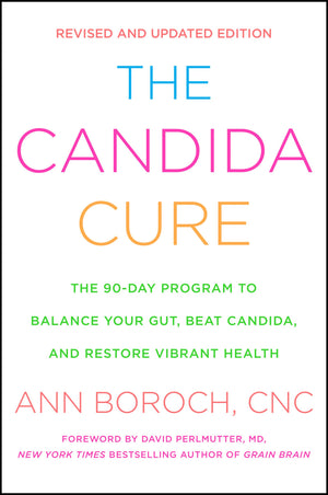 The Candida Cure: The 90Day Program To Balance Your Gut, Beat Candida, And Restore Vibrant Health-used
