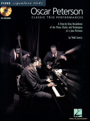Oscar Peterson  Classic Trio Performances: A Stepbystep Breakdown Of The Piano Styles And Techniques Of A Jazz Virtuoso (Pian