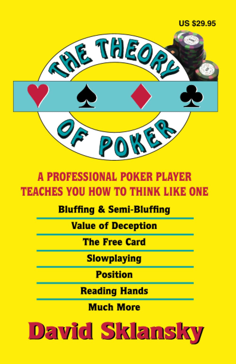 The Theory of Poker: A Professional Poker Player Teaches You How To Think Like One,New