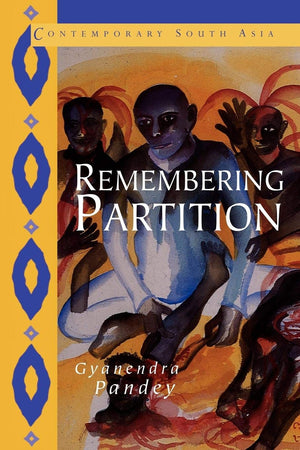 Remembering Partition: Violence, Nationalism And History In India (Contemporary South Asia, Series Number 7),Used