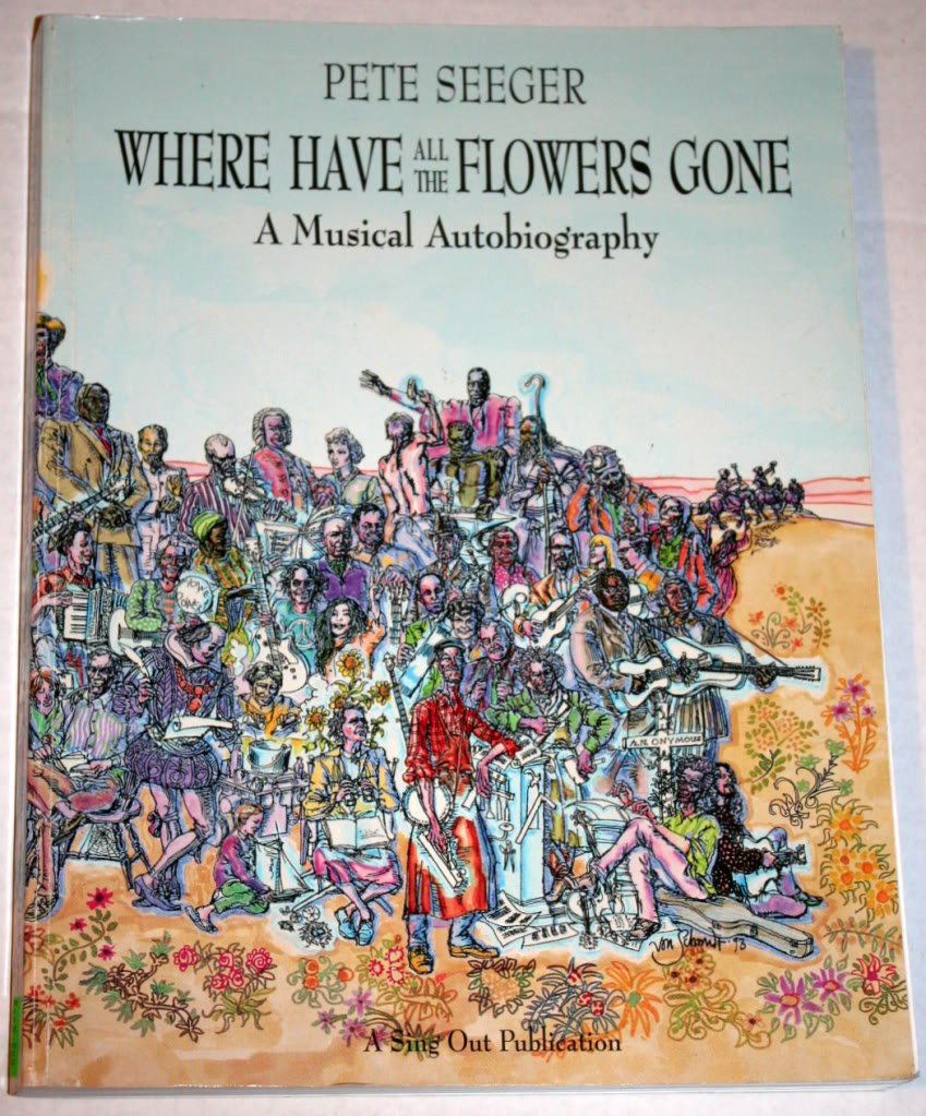 Where Have All the Flowers Gone?: A Singer's Stories, Songs, Seeds, Robberies,Used