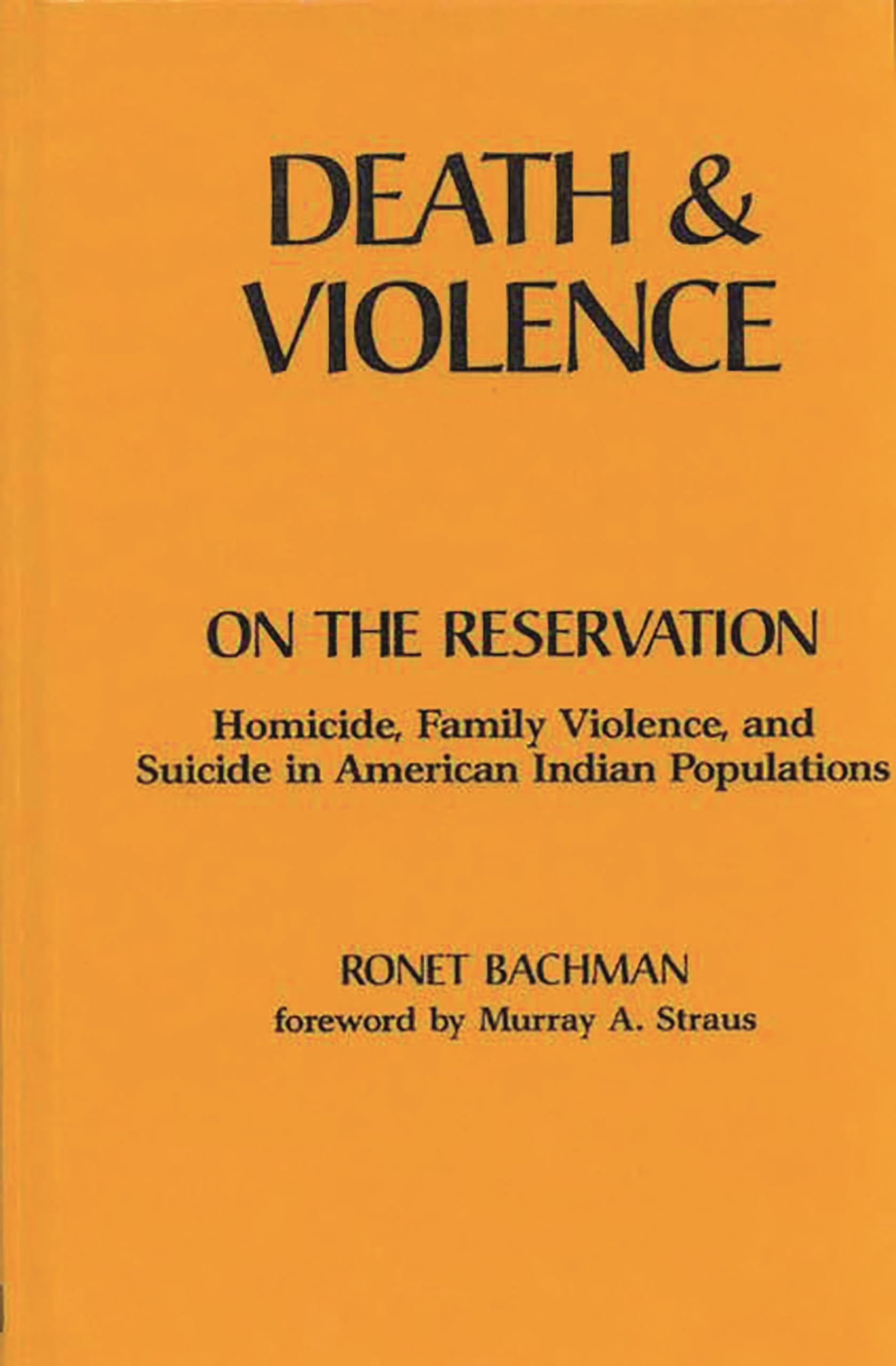 Death And Violence On The Reservation: Homicide, Family Violence, And Suicide In American Indian Populations