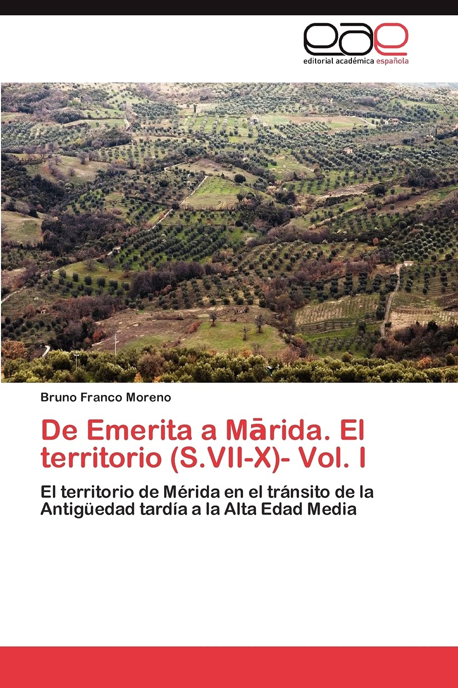 De Emerita a Marida. El territorio (S.VIIX) Vol. I: El territorio de Mrida en el trnsito de la Antigedad tarda a la Alta,Used