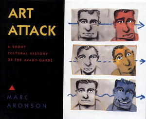 Art Attack: A Short Cultural History of the AvantGarde,Used