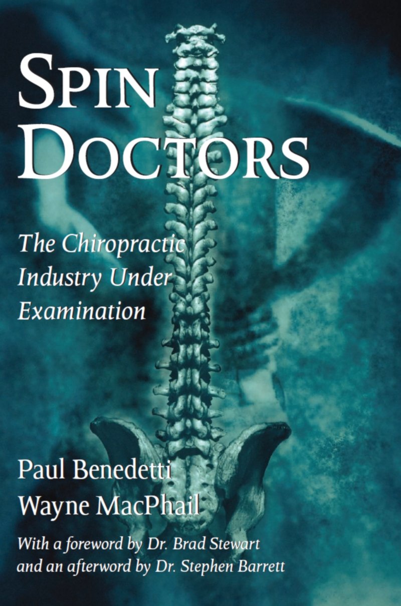 Spin Doctors: The Chiropractic Industry Under Examination,New