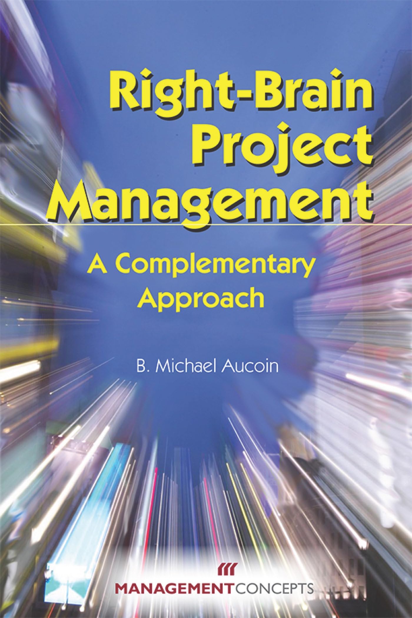 RightBrain Project Management: A Complementary Approach,Used