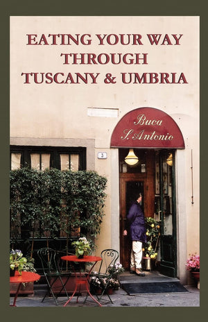 Eating Your Way Through Tuscany & Umbria: A Field Guide,Used