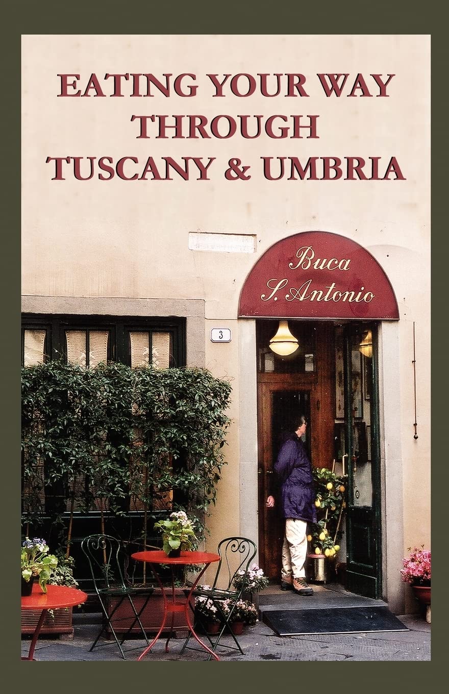 Eating Your Way Through Tuscany & Umbria: A Field Guide,Used