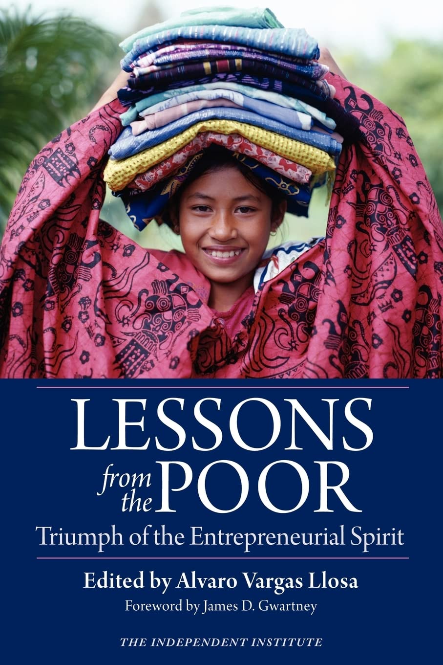 Lessons from the Poor: Triumph of the Entrepreneurial Spirit (Independent Studies in Political Economy),Used