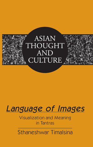 Language of Images: Visualization and Meaning in Tantras (Asian Thought and Culture),Used