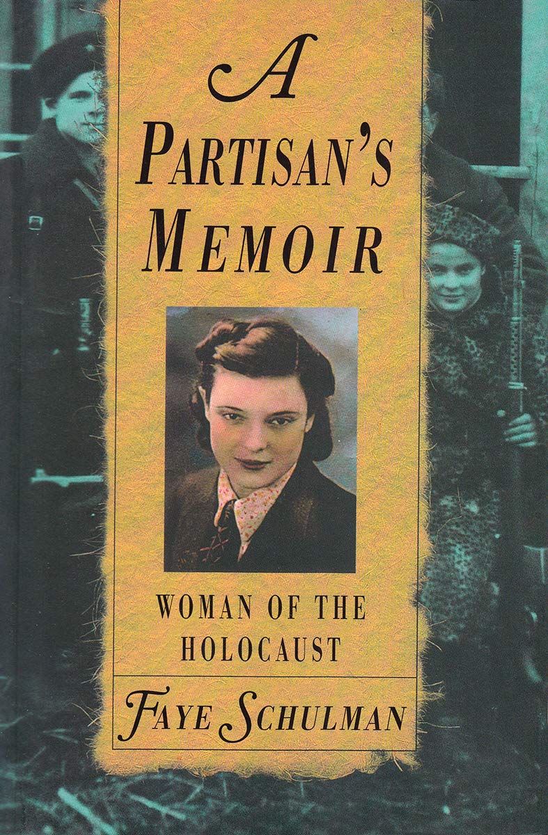 A Partisan's Memoir: Woman of the Holocaust,New