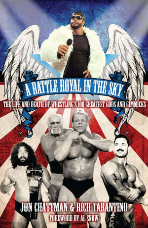 A Battle Royal in the Sky: The Life and Death of Wrestling's 100 Greatest Gods and Gimmicks,Used