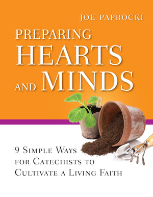 Preparing Hearts and Minds: 9 Simple Ways for Catechists to Cultivate a Living Faith (Toolbox Series),Used