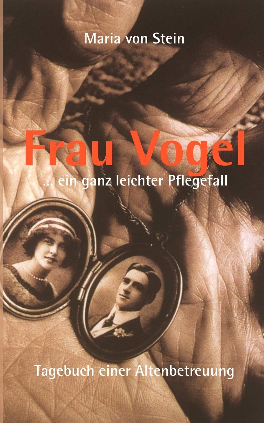 Frau Vogel ... ein ganz leichter Pflegefall: Tagebuch einer Altenbetreuung (German Edition),Used