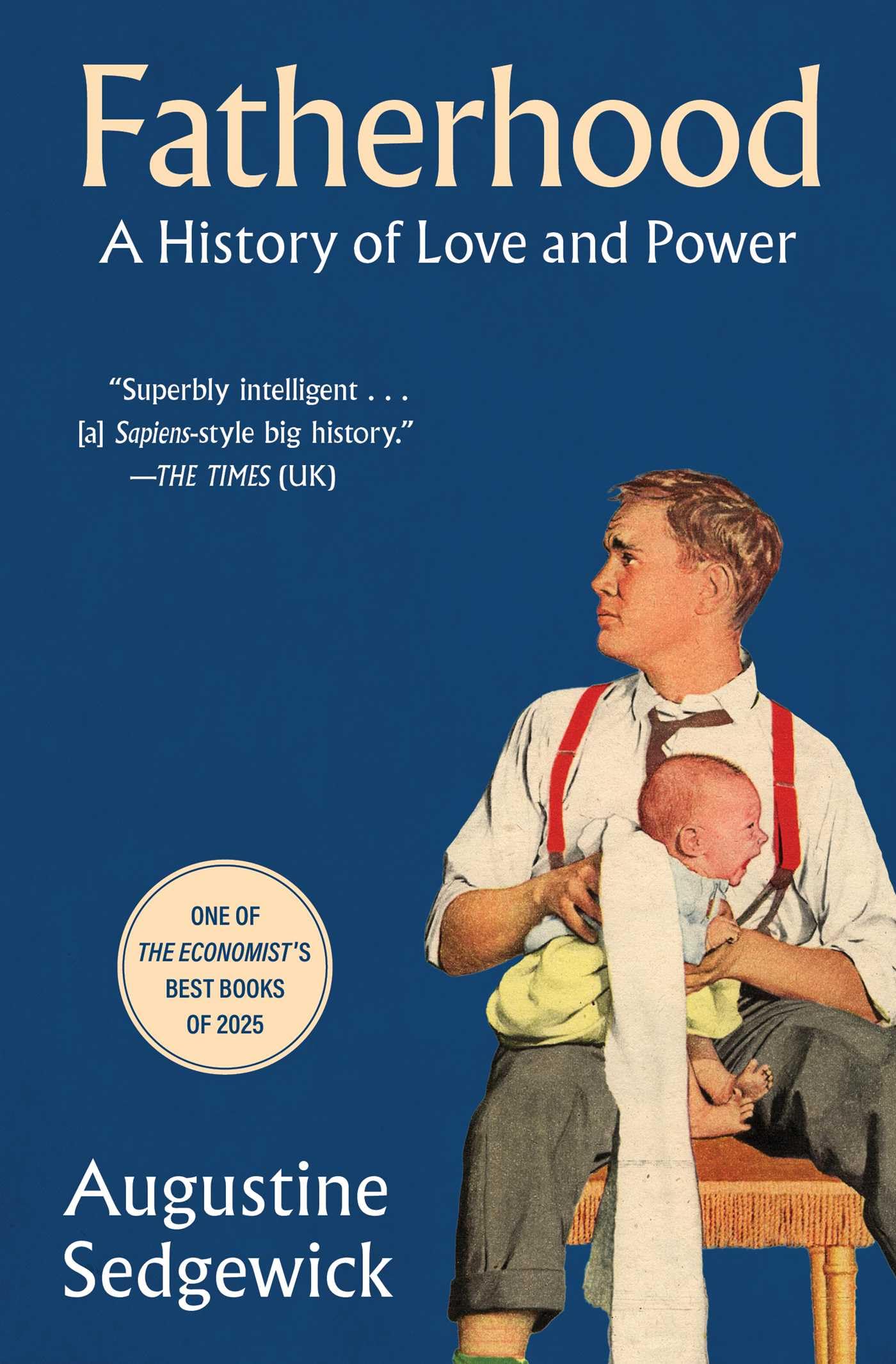 Fatherhood: A History Of Love And Power