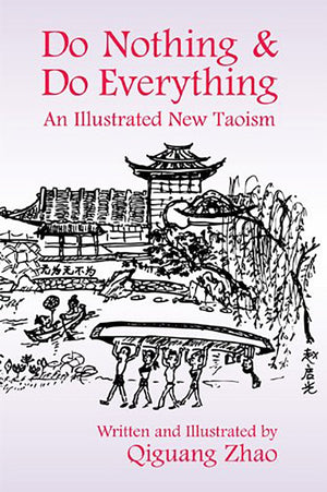 Do Nothing and Do Everything: An Illustrated New Taoism,Used
