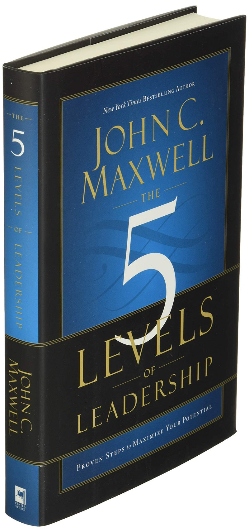 The 5 Levels of Leadership: Proven Steps to Maximize Your Potential,New