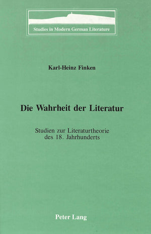 Die Wahrheit Der Literatur: Studien Zur Literaturtheorie Des 18. Jahrhunderts (Studies In Modern German Literature) (German Edit,Used