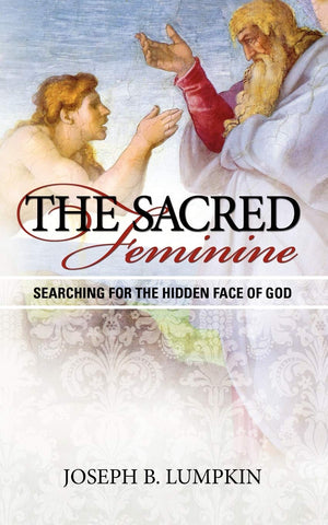 The Sacred Feminine: Searching for the Hidden Face of God,Used