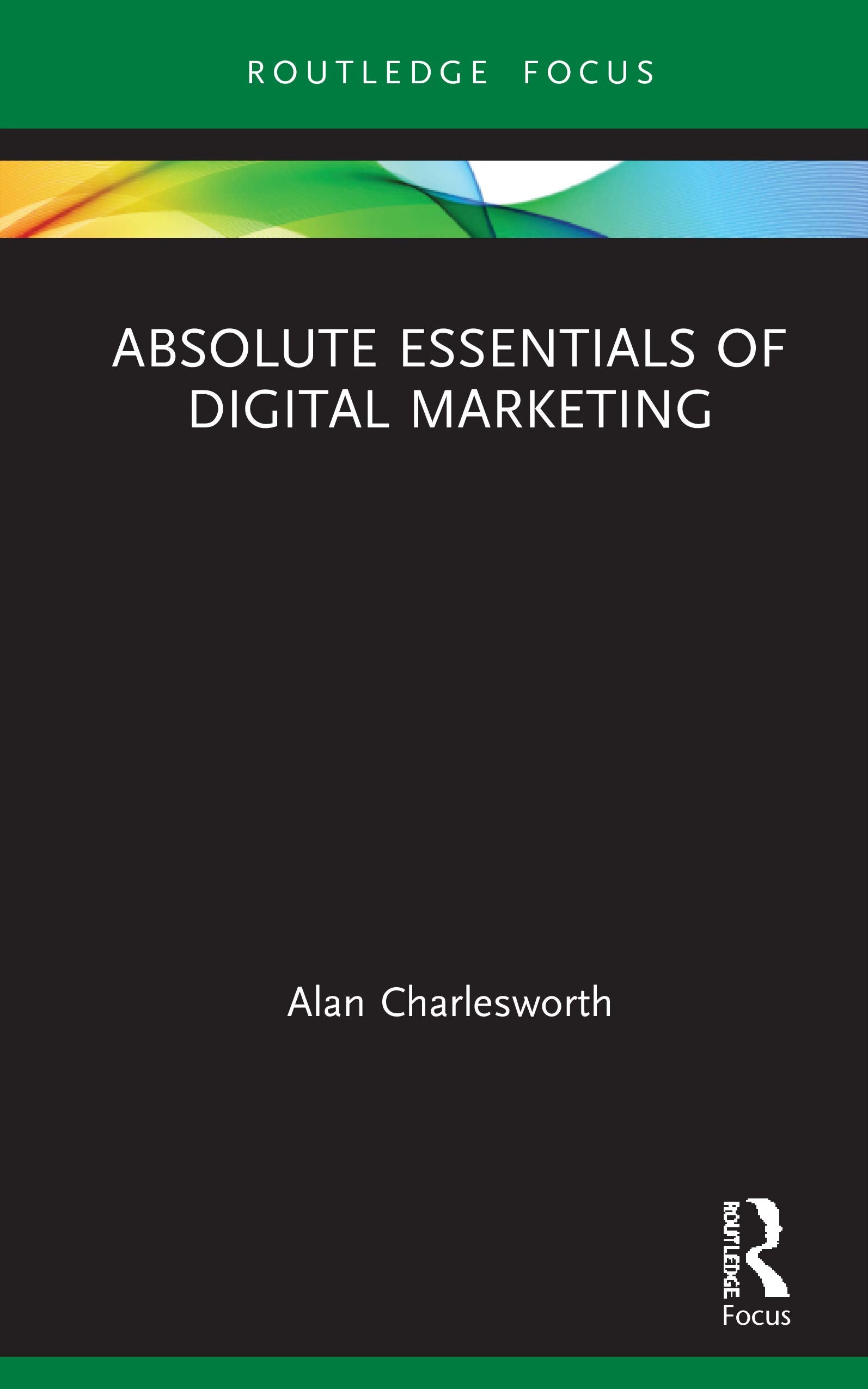Absolute Essentials of Digital Marketing (Absolute Essentials of Business and Economics),Used