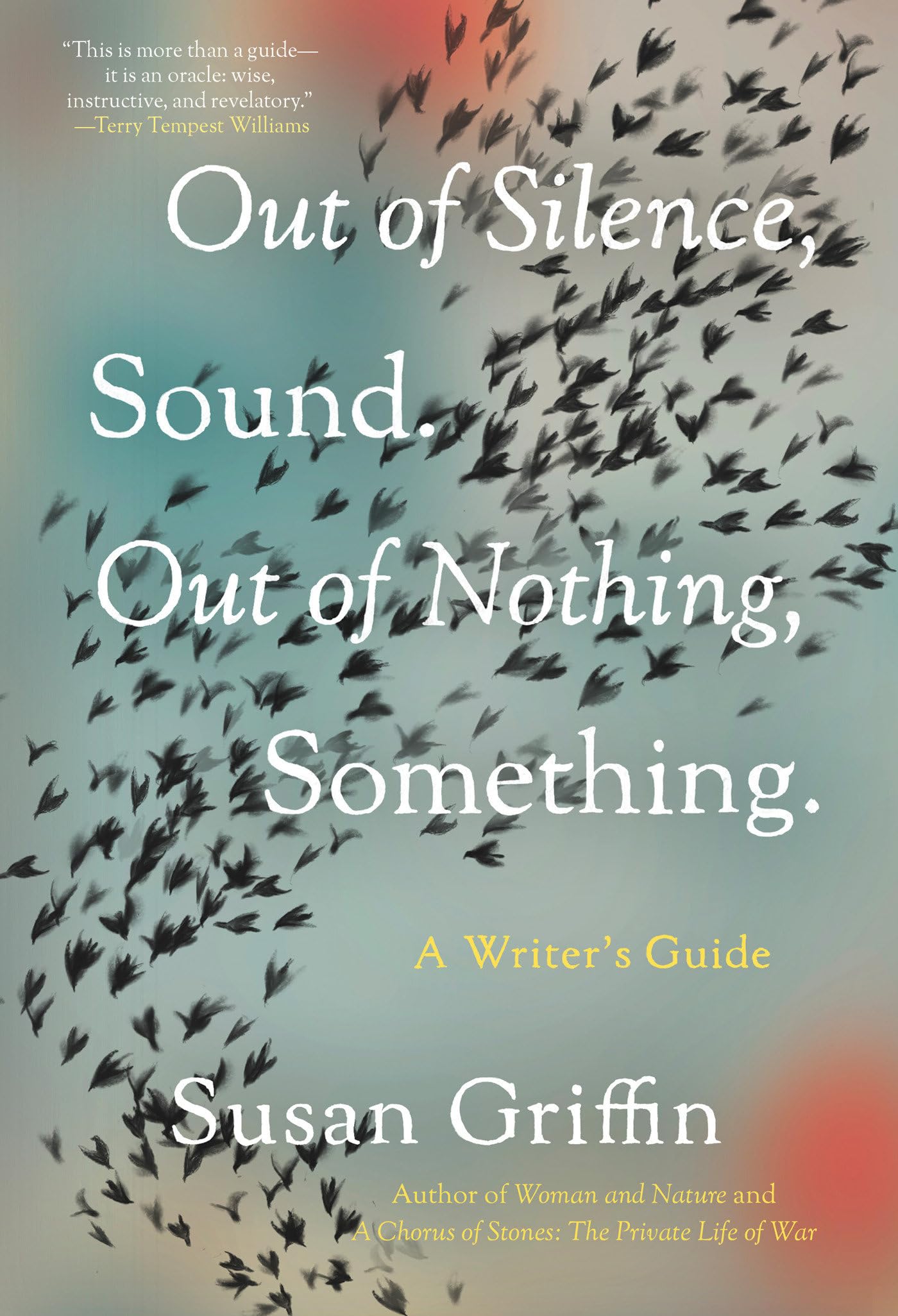 Out Of Silence, Sound. Out Of Nothing, Something.: A Writers Guide,Used