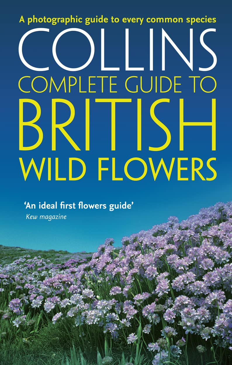 Collins Complete Guide to British Wild Flowers: A Photographic Guide to Every Common Species (Collins Complete Photo Guides),Used