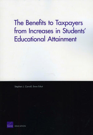 The Benefits To Taxpayers From Increases In Students' Educational Attainment,New