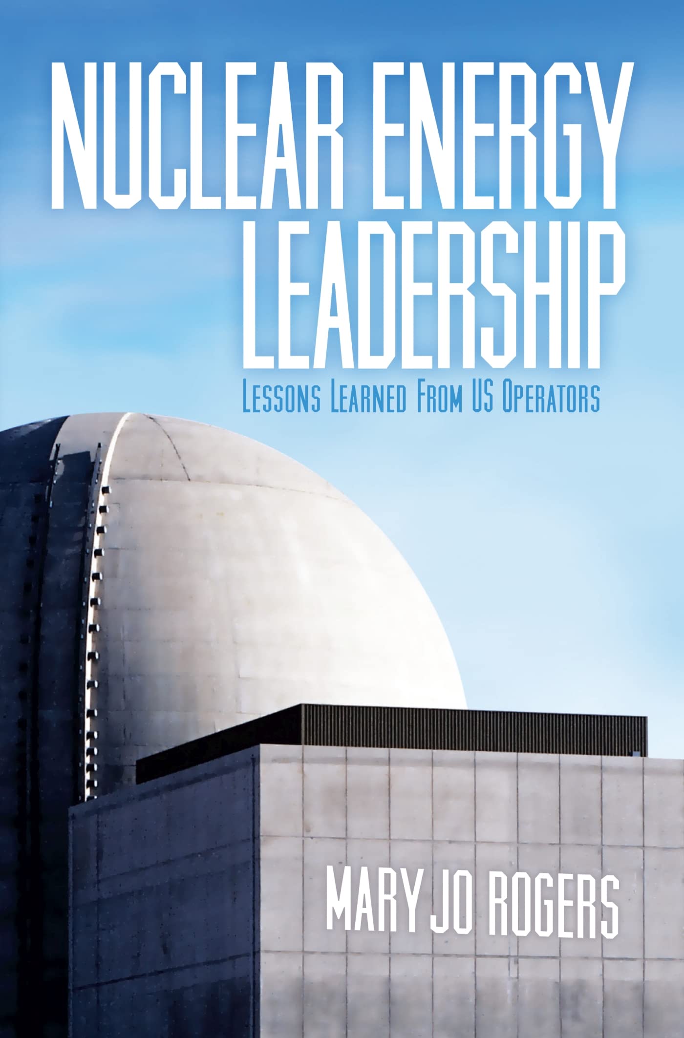 Nuclear Energy Leadership: Lessons Learned From Us Operators,Used