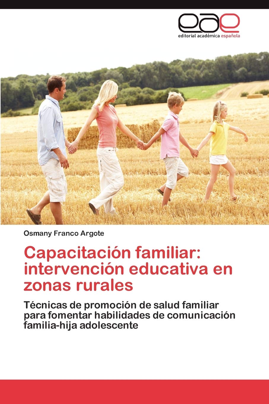 Capacitacin familiar: intervencin educativa en zonas rurales: Tcnicas de promocin de salud familiar para fomentar habili,Used