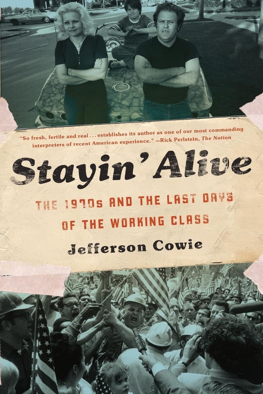 Stayin Alive: The 1970s and the Last Days of the Working Class,Used