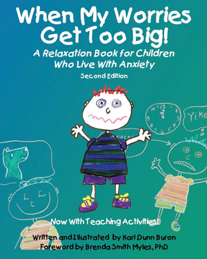 When My Worries Get Too Big!: A Relaxation Book For Children Who Live With Anxiety