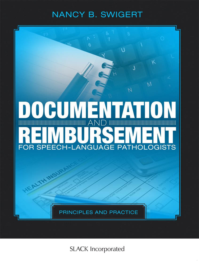 Documentation And Reimbursement For Speechlanguage Pathologists: Principles And Practice