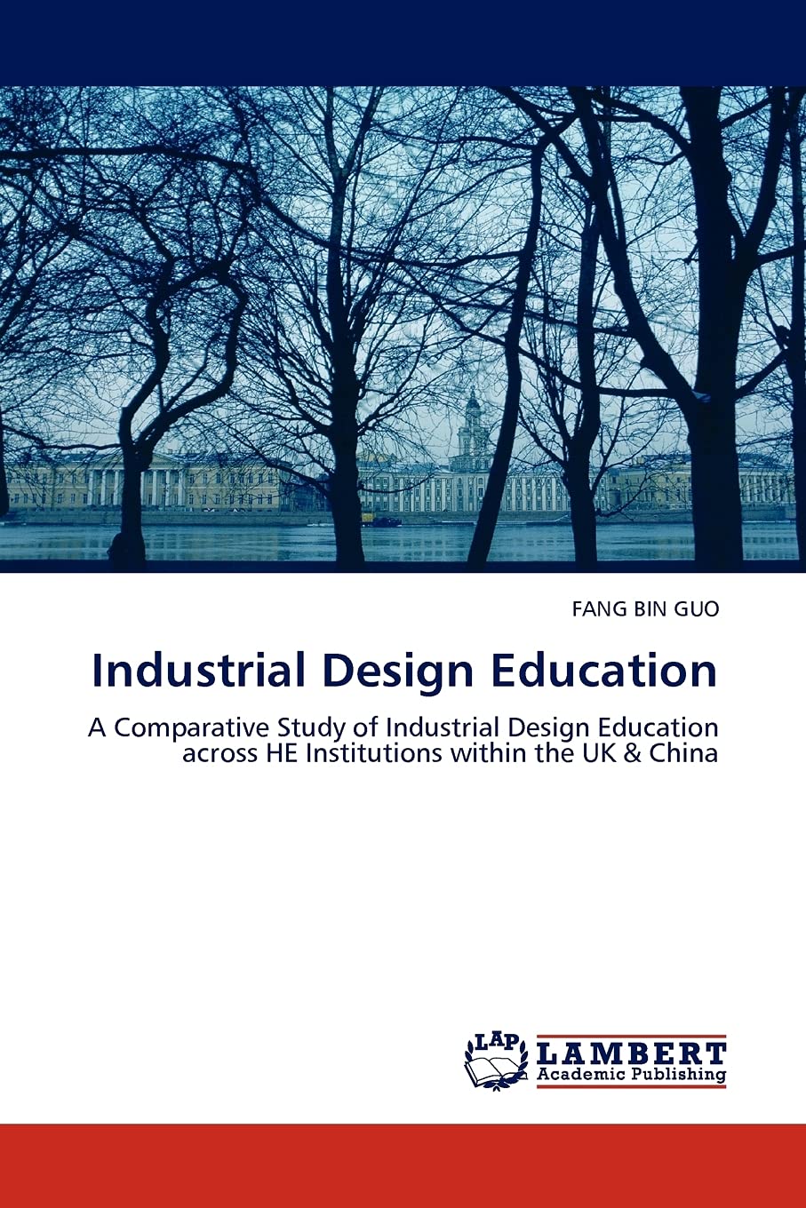 Industrial Design Education: A Comparative Study of Industrial Design Education across HE Institutions within the UK & China,Used