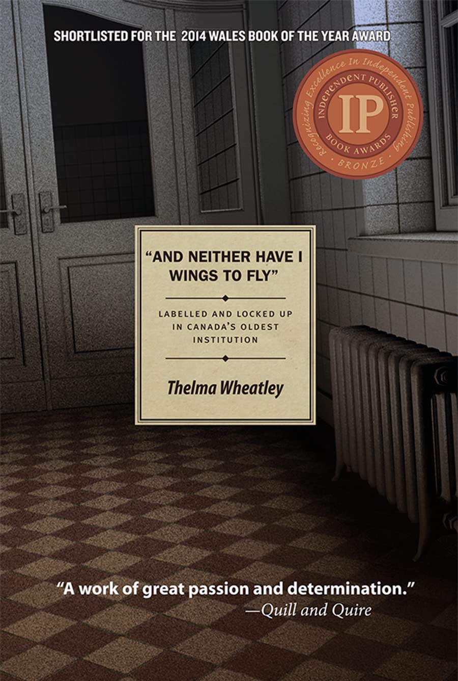 And Neither Have I Wings to Fly':: Labelled and Locked Up in Canada's Oldest Institution (Inanna Publications),New