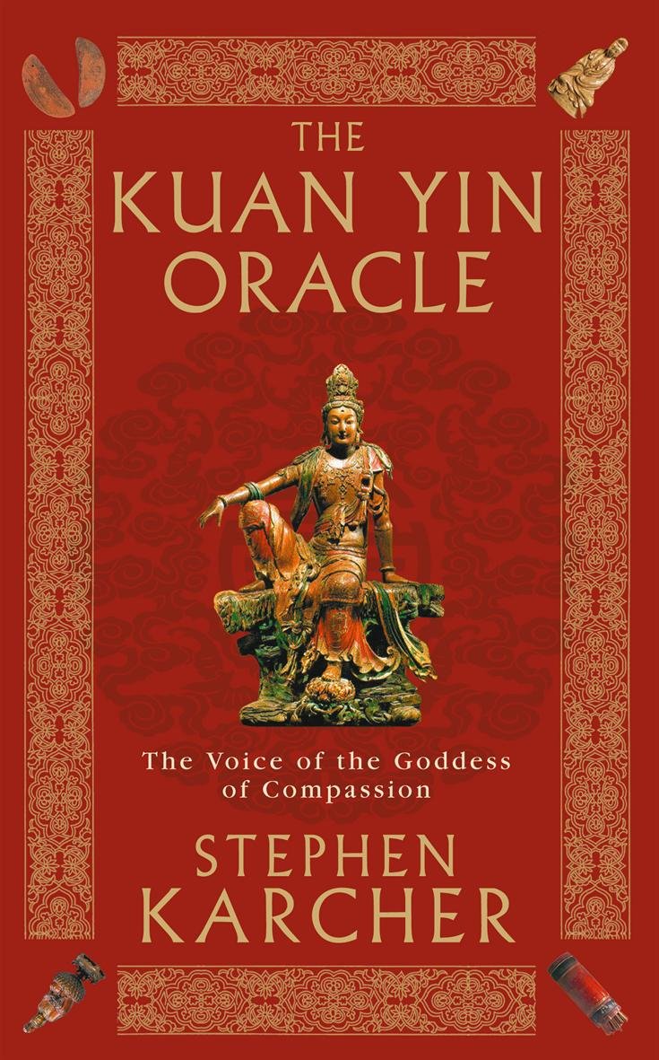 The Kuan Yin Oracle: The Voice Of The Goddess Of Compassion